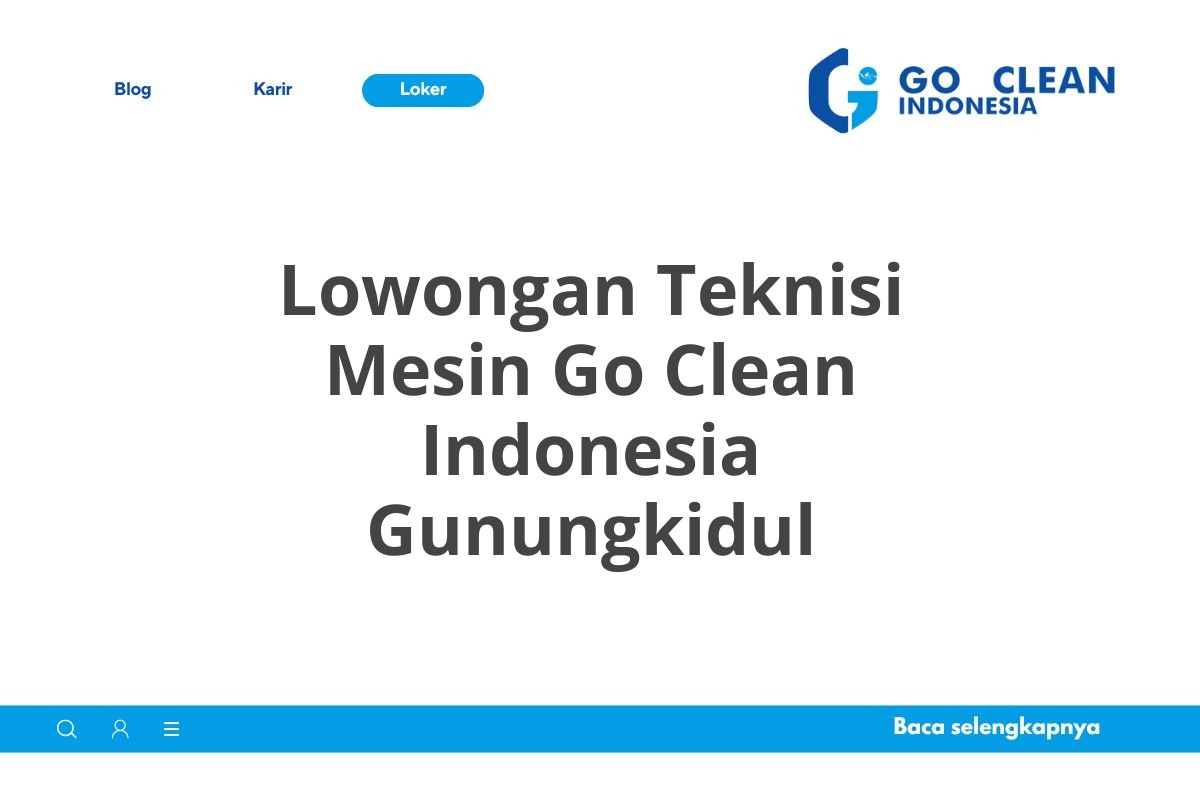 Lowongan Teknisi Mesin Go Clean Indonesia Gunungkidul