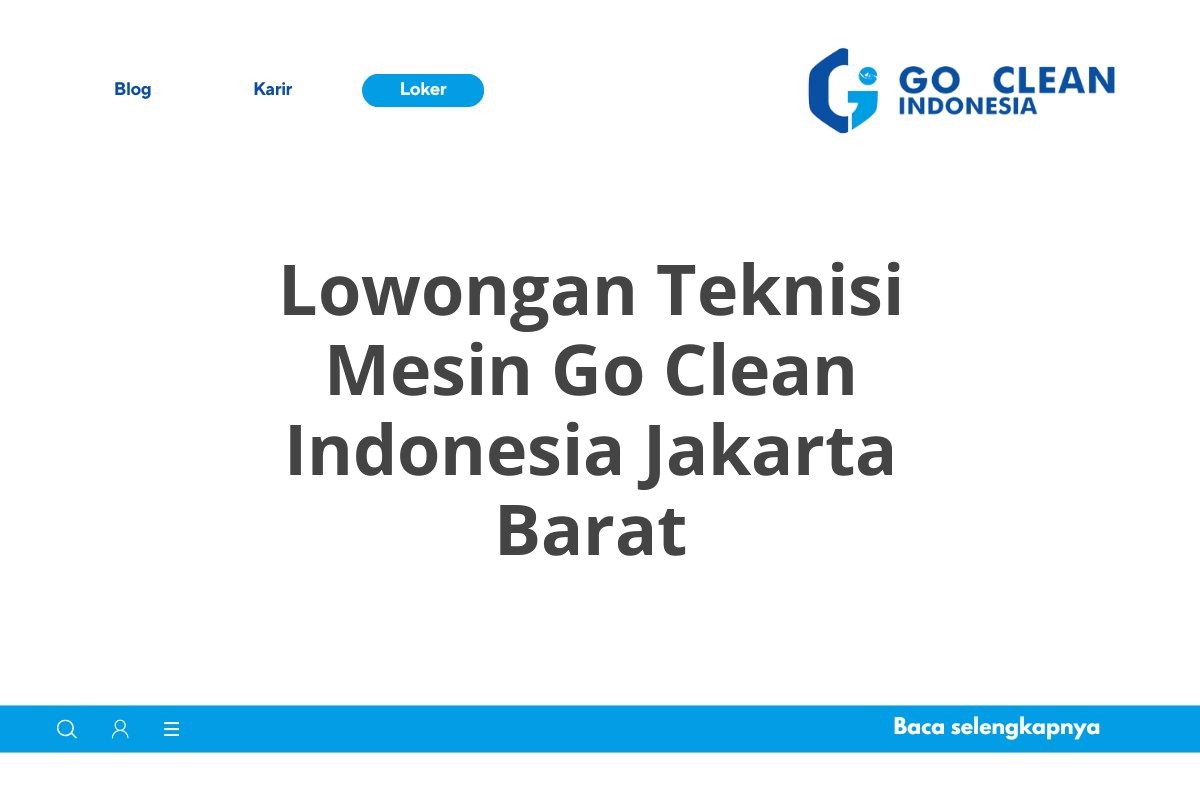 Lowongan Teknisi Mesin Go Clean Indonesia Jakarta Barat