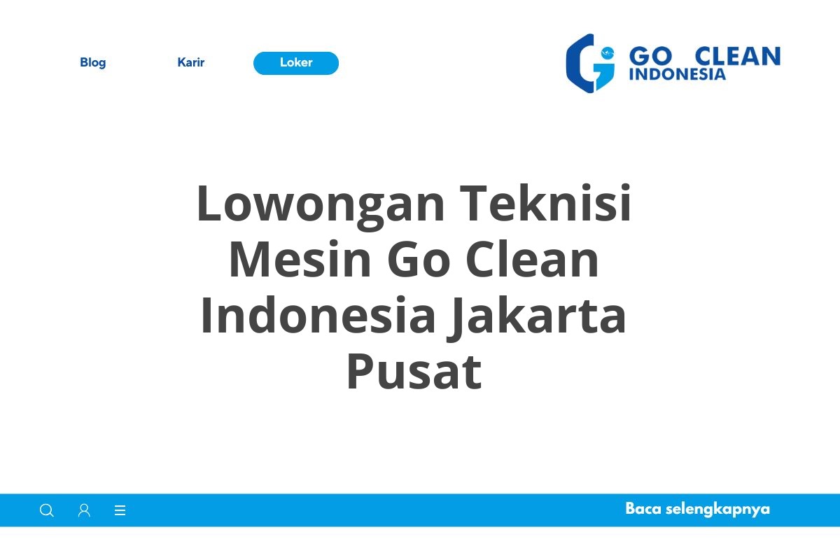 Lowongan Teknisi Mesin Go Clean Indonesia Jakarta Pusat