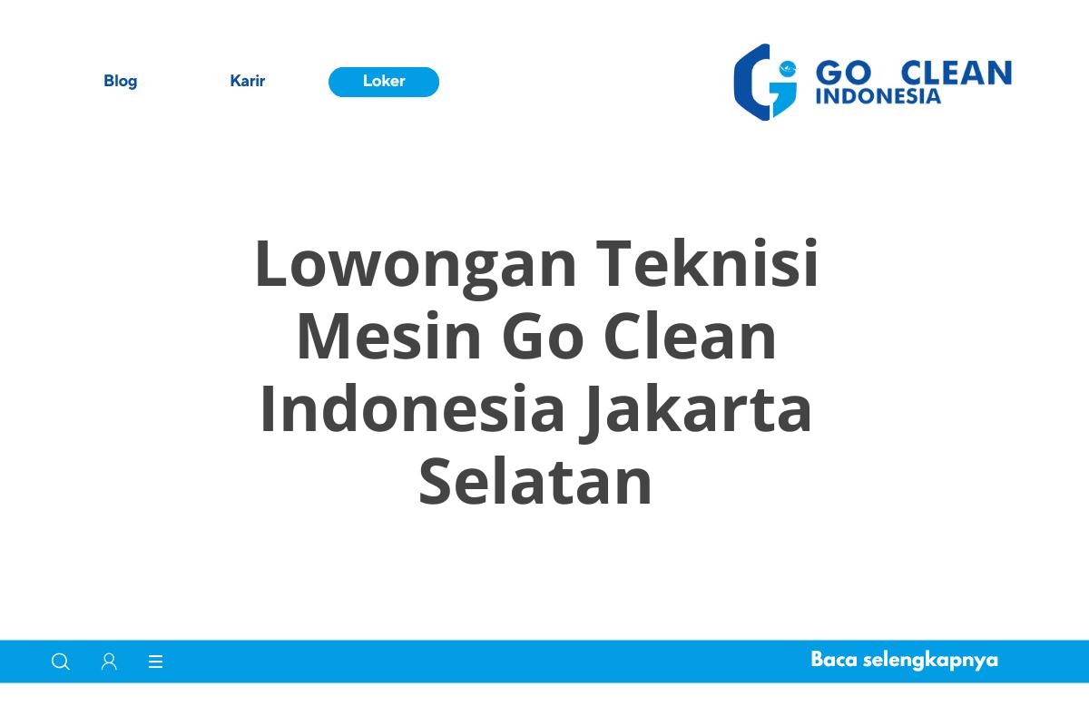 Lowongan Teknisi Mesin Go Clean Indonesia Jakarta Selatan