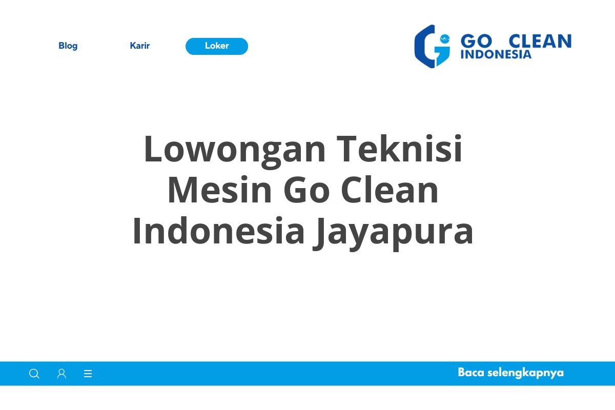 Lowongan Teknisi Mesin Go Clean Indonesia Jayapura