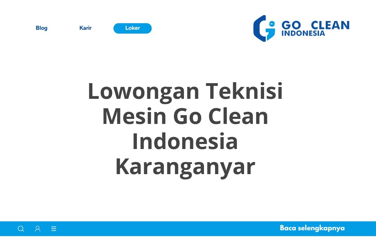 Lowongan Teknisi Mesin Go Clean Indonesia Karanganyar