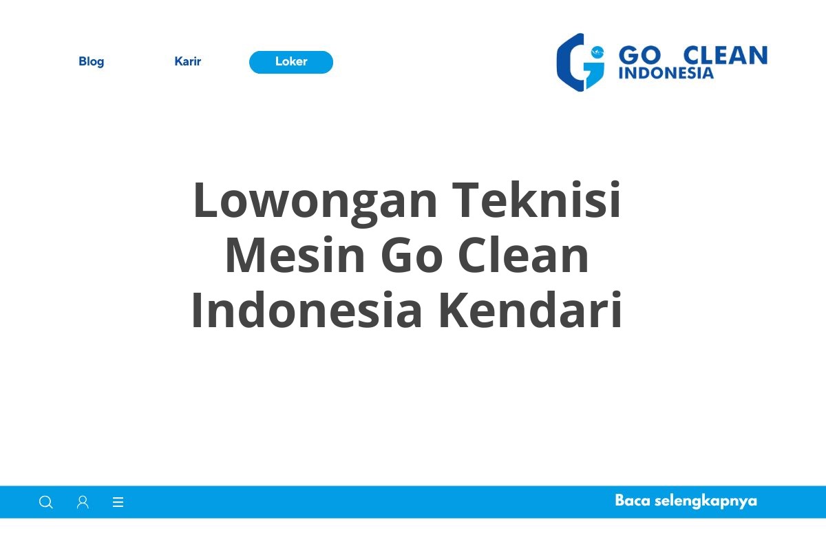 Lowongan Teknisi Mesin Go Clean Indonesia Kendari