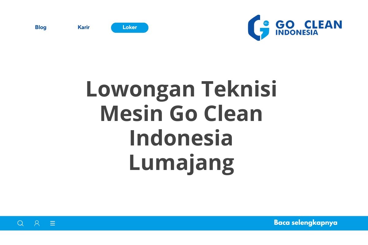 Lowongan Teknisi Mesin Go Clean Indonesia Lumajang