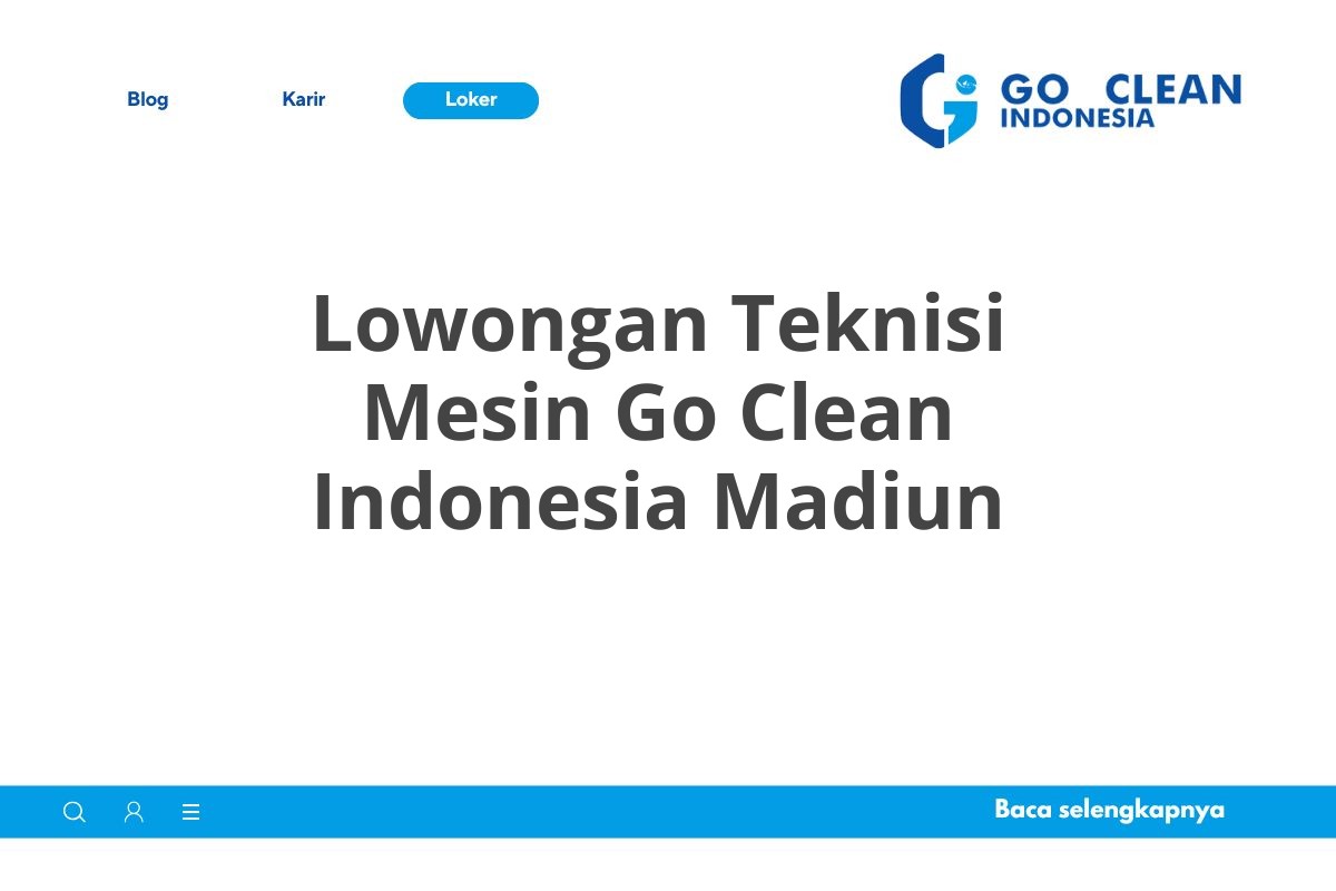 Lowongan Teknisi Mesin Go Clean Indonesia Madiun