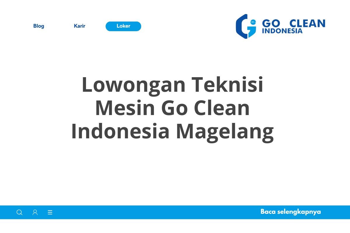 Lowongan Teknisi Mesin Go Clean Indonesia Magelang