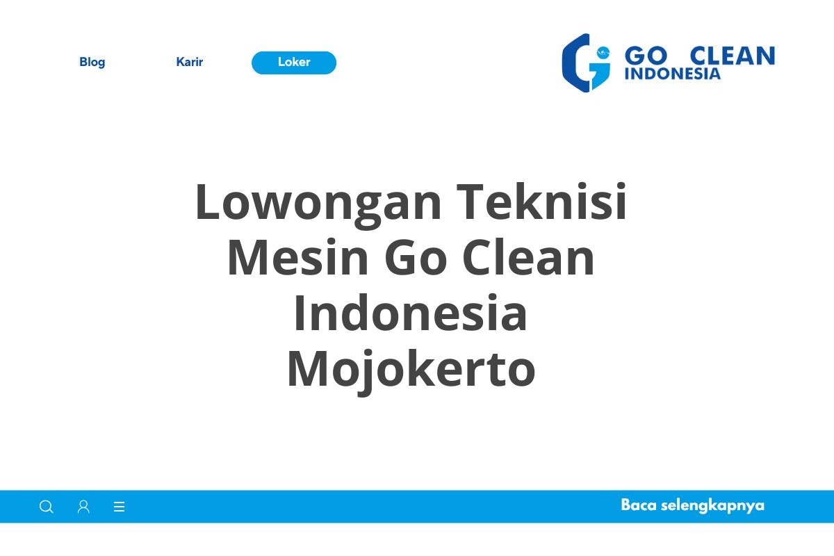 Lowongan Teknisi Mesin Go Clean Indonesia Mojokerto
