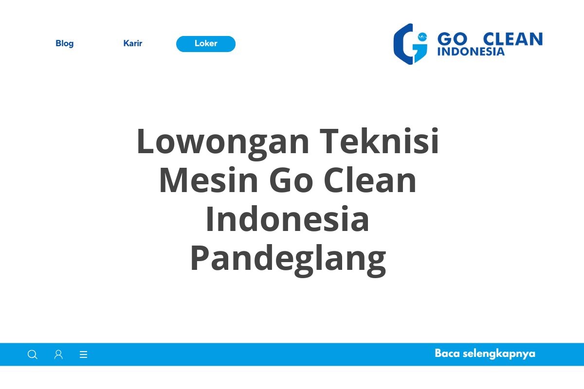 Lowongan Teknisi Mesin Go Clean Indonesia Pandeglang