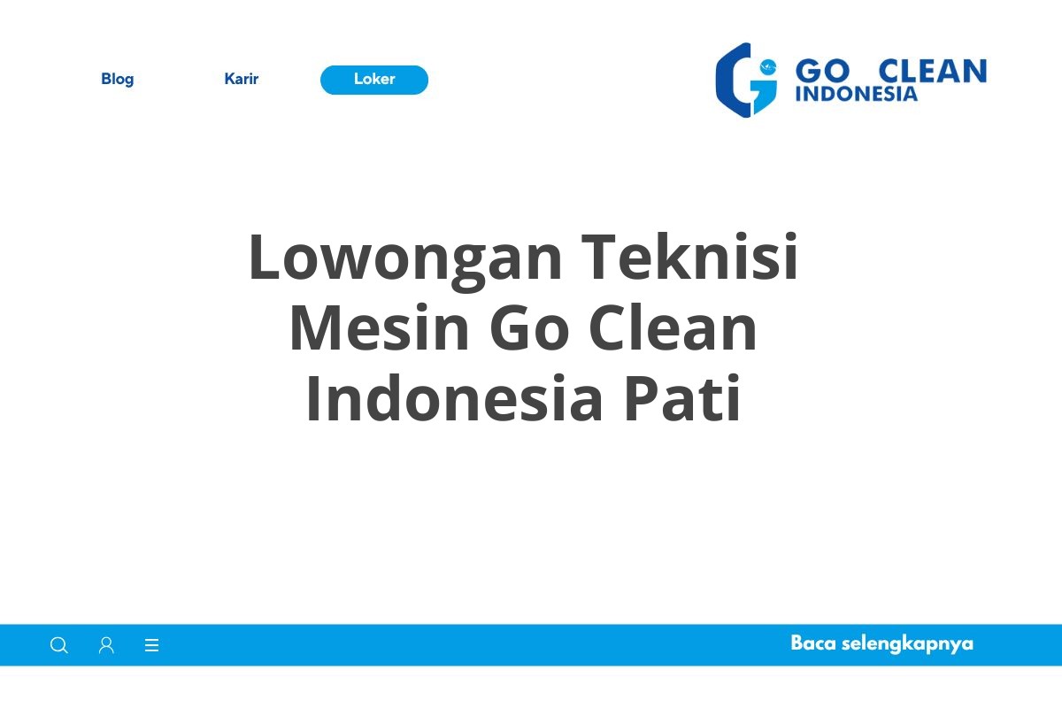 Lowongan Teknisi Mesin Go Clean Indonesia Pati
